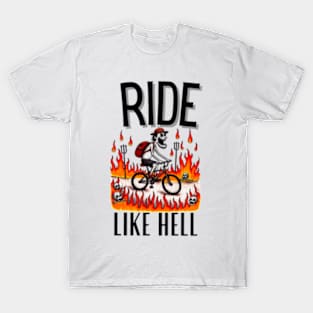 Ride like hell T-Shirt